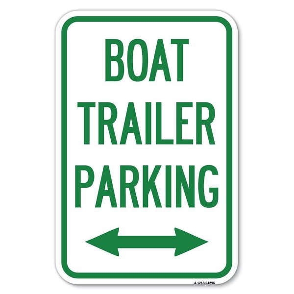 Signmission Boat Trailer Parking With Bidirectional Heavy-Gauge Aluminum Sign, 12" x 18", A-1218-24296 A-1218-24296